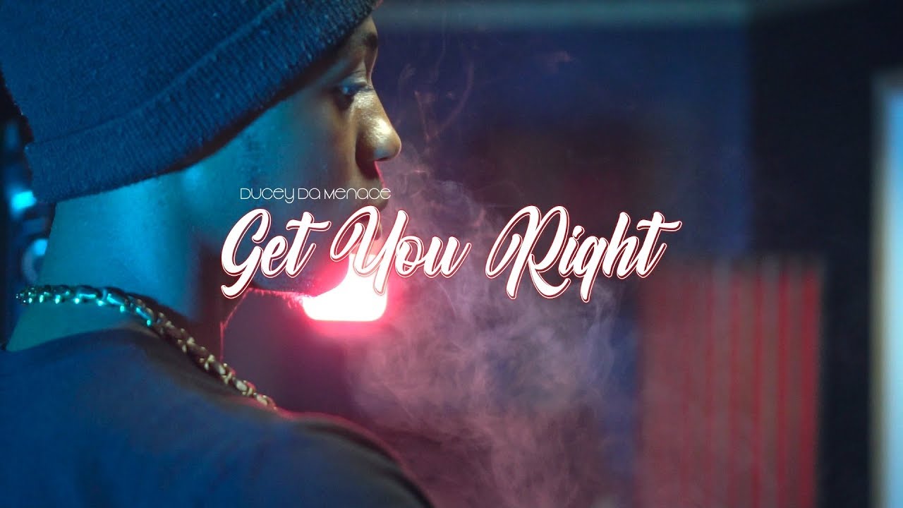 Ducey Da Menace - Get You Right (Music Video) Shot by: @6PointFilms