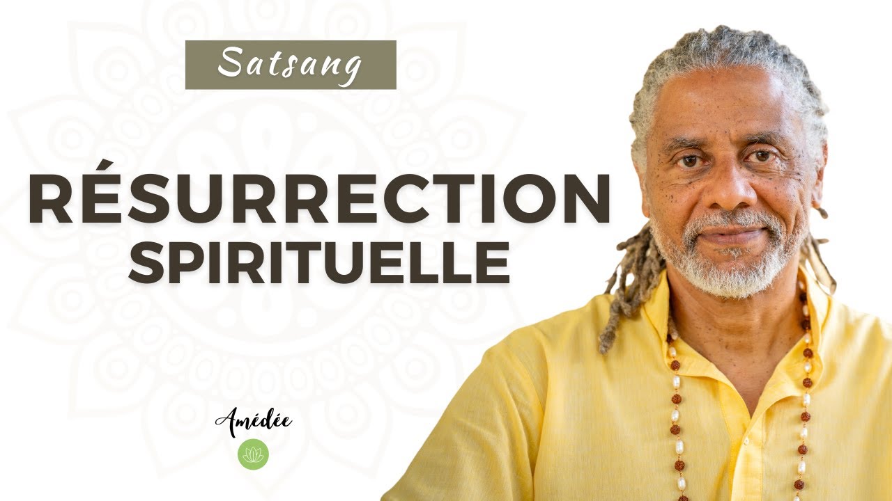 Satsang | Résurrection spirituelle
