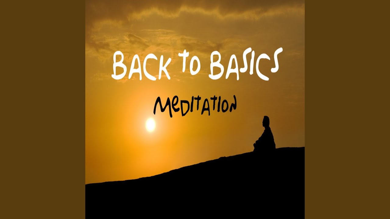Back to Basics Meditation