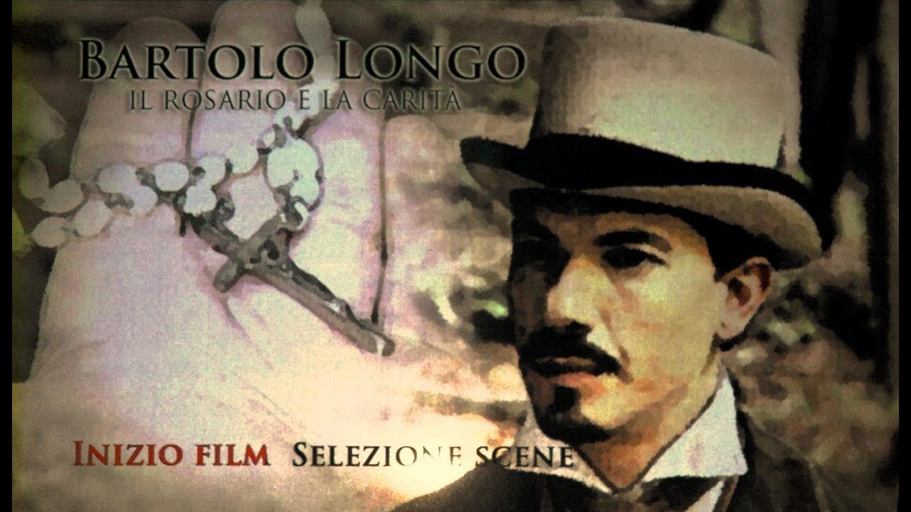BARTOLO LONGO - Il Rosario e la Carità