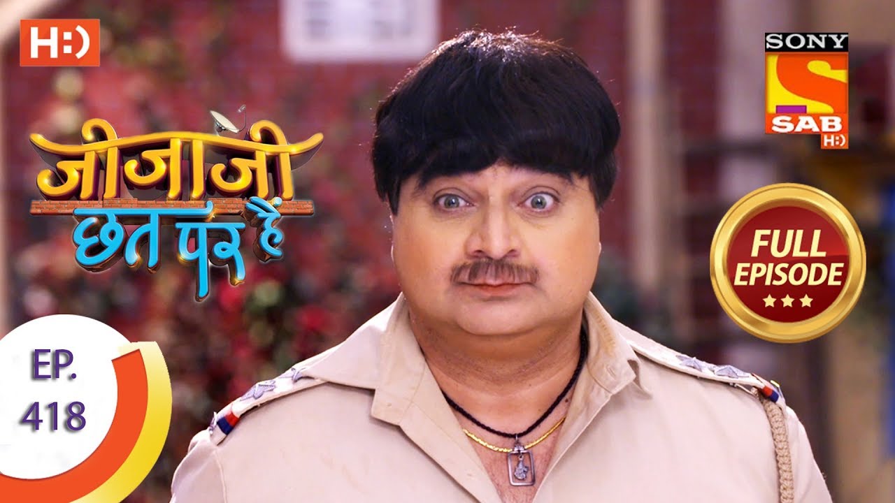 Jijaji Chhat Per Hai - Ep 418 - Full Episode - 12th August, 2019