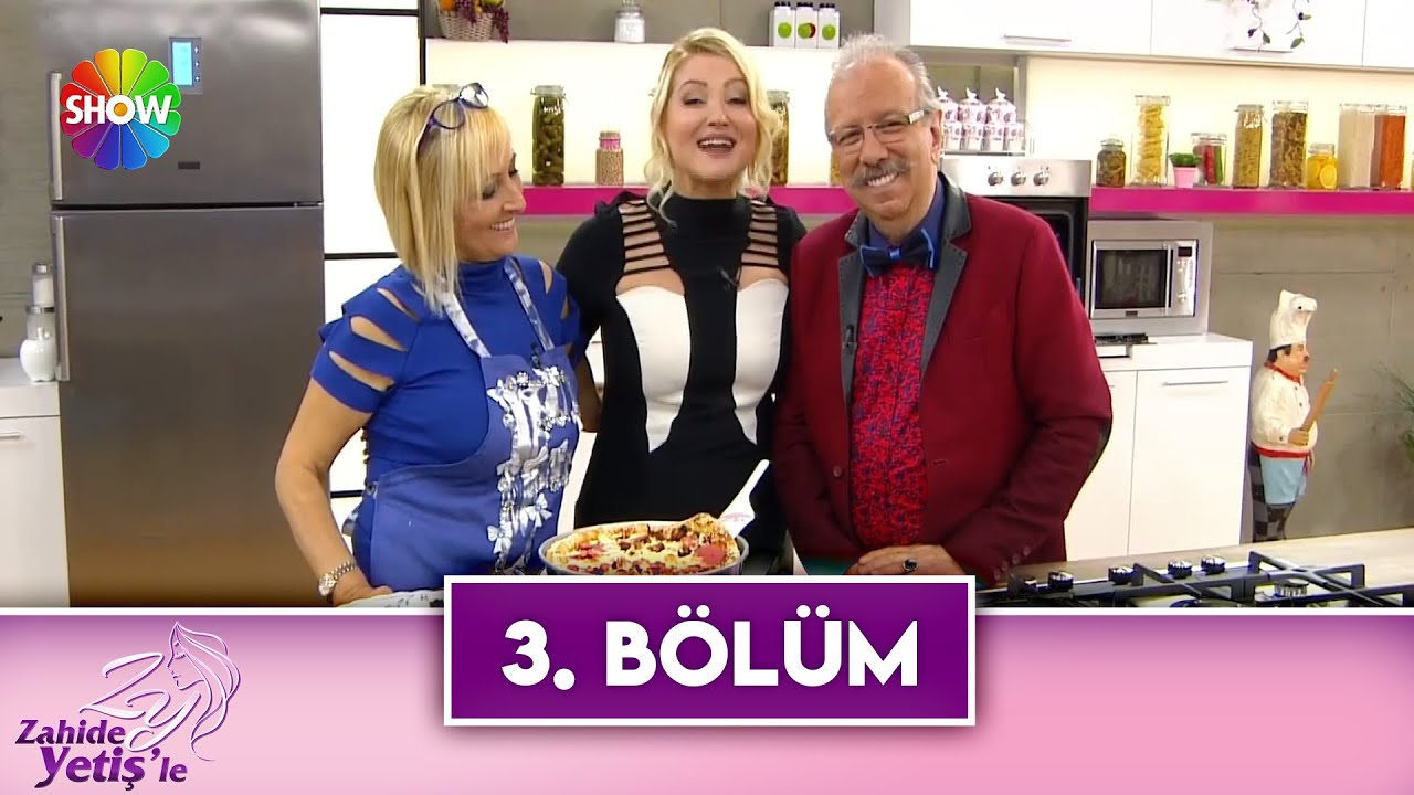 Zahide Yetiş'le 3. Bölüm
