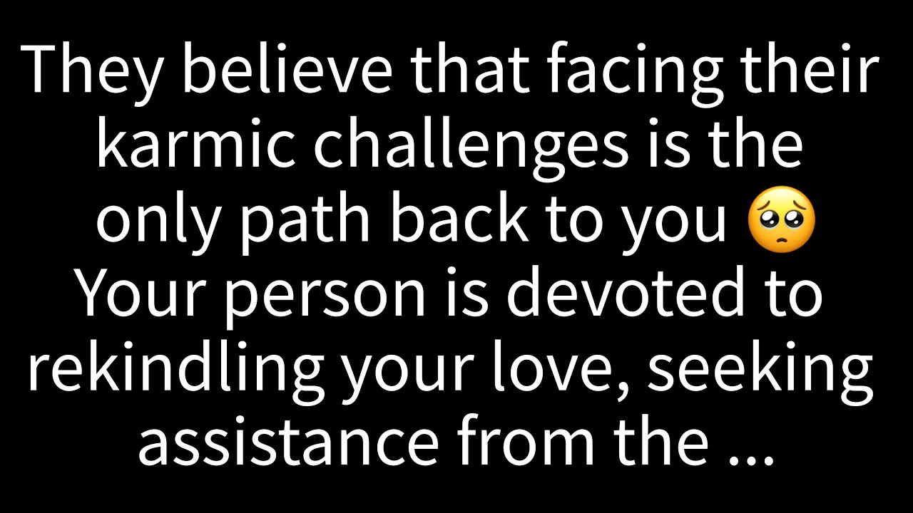 💌Your person is devoted to rekindling your love🧡seeking assistance from the ...