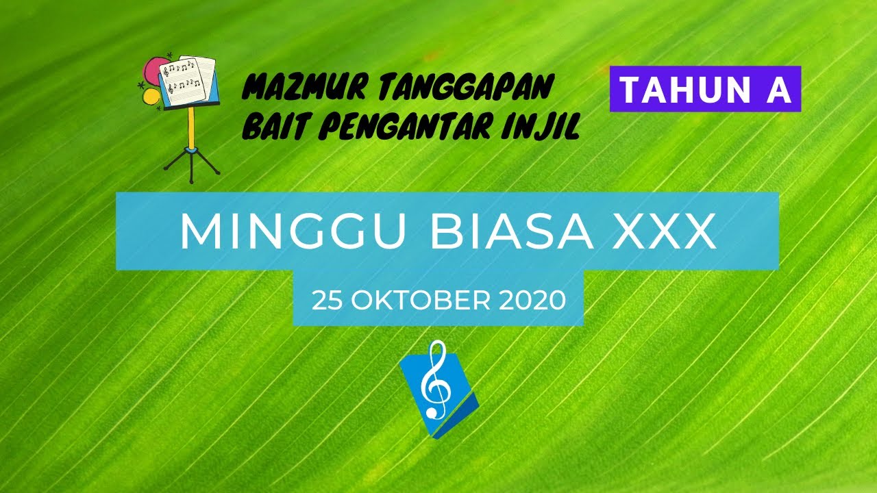 Minggu Biasa XXX 25 Oktober 2020 - Mazmur Tanggapan & Bait Pengantar Injil (PS. 839 & PS. 962)