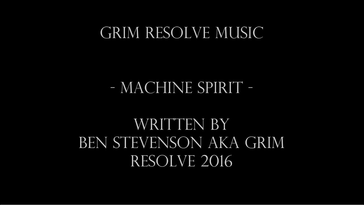 Machine Spirit By Grim Resolve - 40k Soundtrack