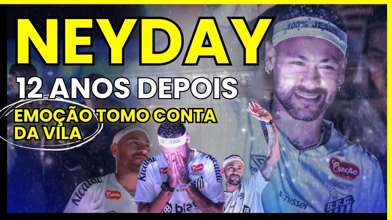 NEYDAY: A Reapresentação Mais EMOCIONANTE da História do Santos!”