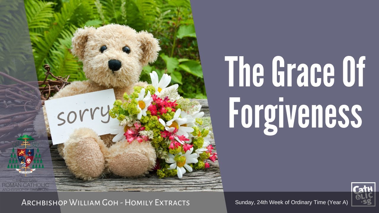 The Grace Of Forgiveness - Homily by Archbishop William Goh (13 September 2020)
