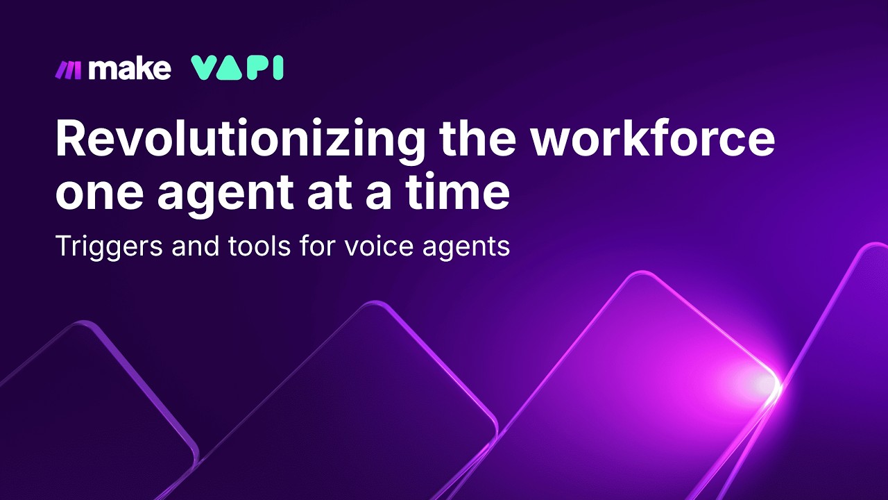 [Webinar] Vapi x Make Revolutionizing the Workforce: One Voice Agent at a Time