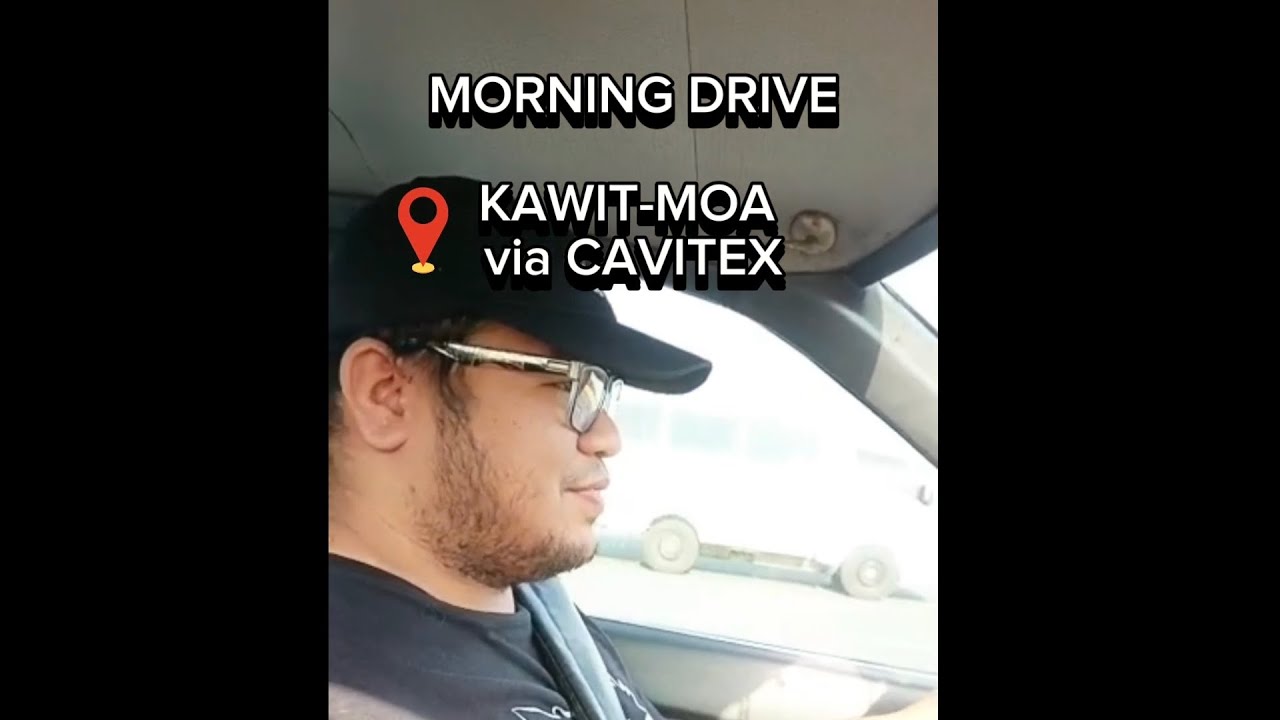 Kawit to MOA trip via CAVITEX (Hatid muna kay wifey🤍)