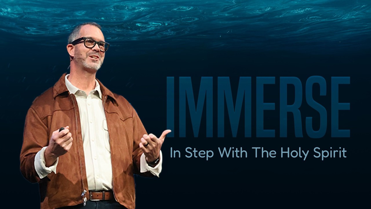 IMMERSE: In step with the Holy Spirit | Pastor Preston Bostwick