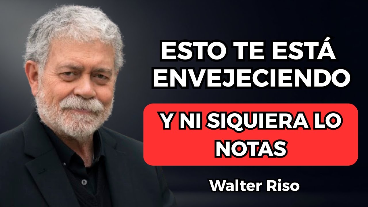 Walter Riso — Esto te está envejeciendo emocionalmente sin que lo notes