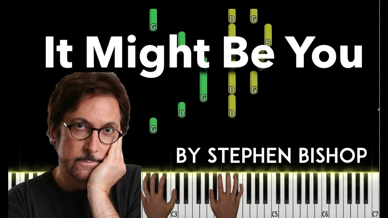 It Might Be You by Stephen Bishop piano cover + sheet music