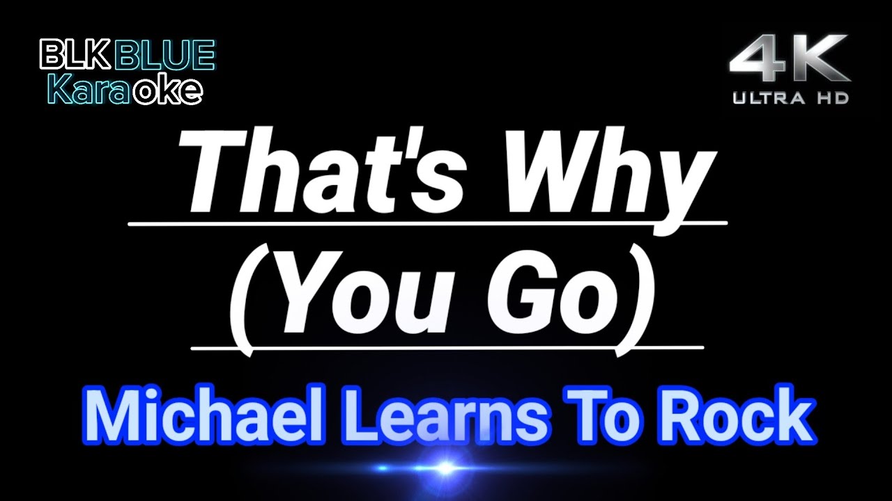 That's Why You Go - Michael Learns To Rock (karaoke version) 