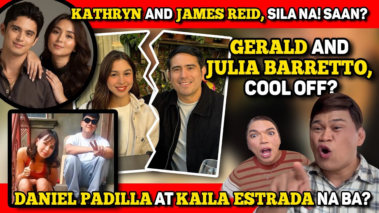 GERALD AT JULIA, SPLIT NA BA?🔴DANIEL AT KAILA ESTRADA NA BA?🔴KATHRYN AT JAMES REID, HUMANDA NA KAYO!