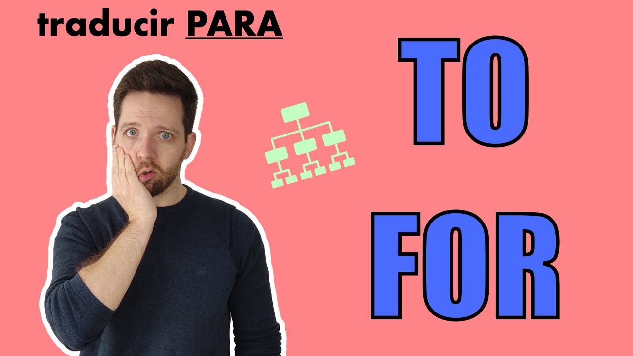 DIFERENCIAS entre TO y FOR | Traducir PARA | 4 traducciones de la preposición PARA