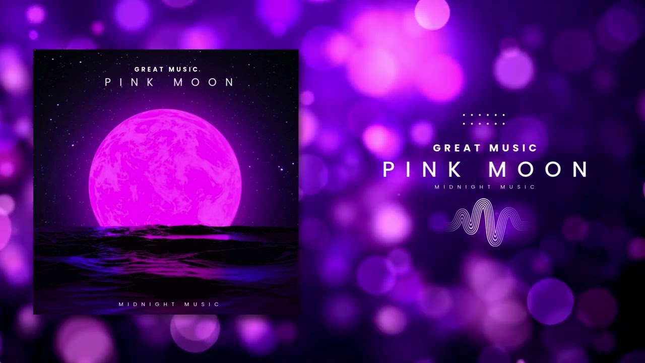 Pink Moon - MIDNIGHT MUSIC -