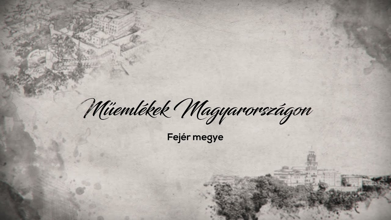 Műeml&eacute;kek Magyarorsz&aacute;gon - Fej&eacute;r megye