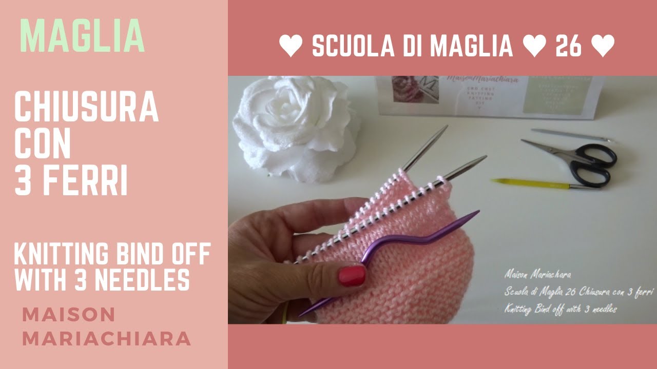 Scuola di Maglia #26 Chiusura con 3 Ferri sul rovescio Knit Bind Off with3 Needles maisonmariachiara