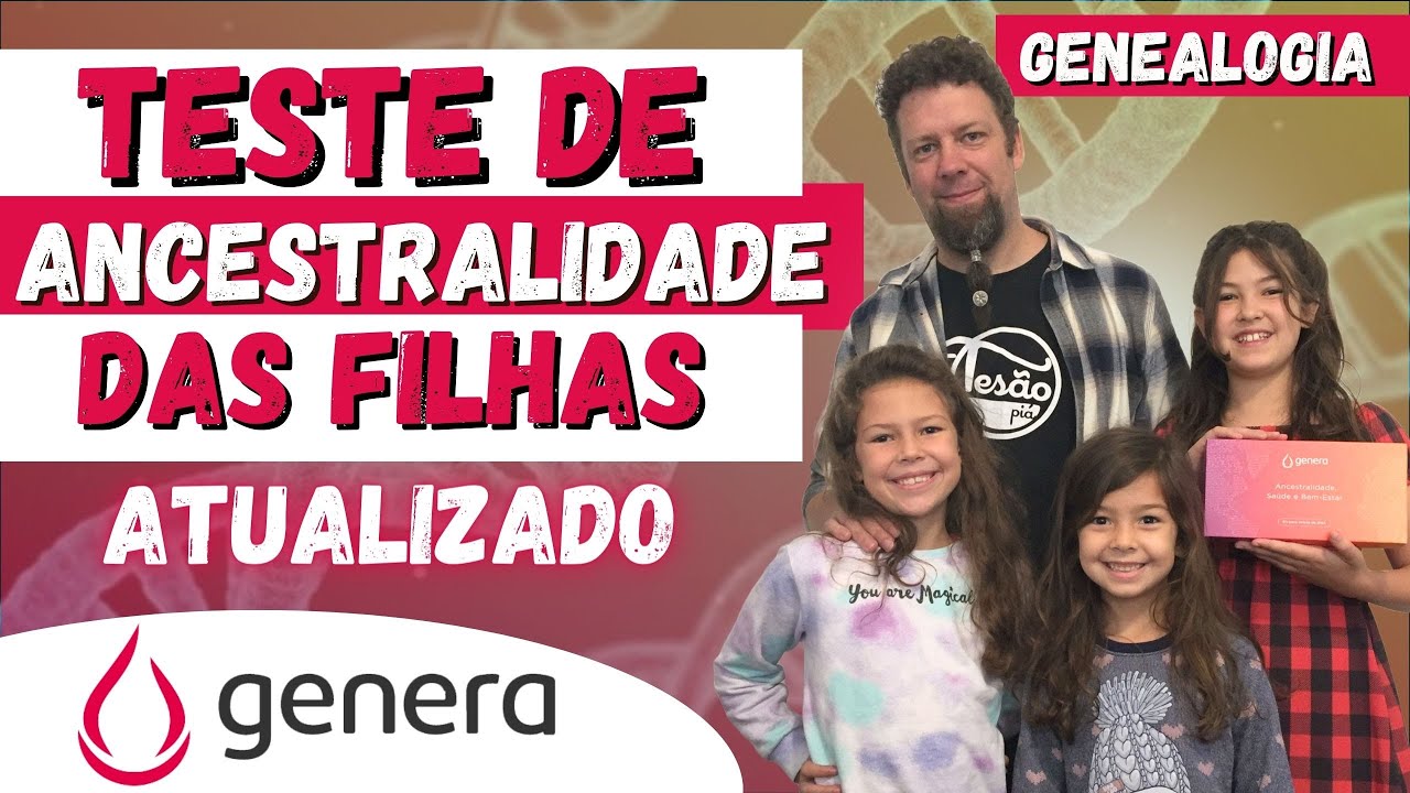 TESTE DE ANCESTRALIDADE EM DAS MINHAS FILHAS | ATUALIZAÇÃO DO GENERA