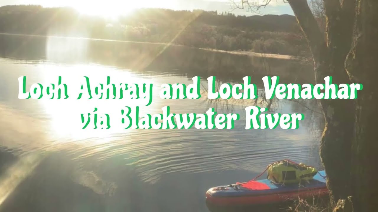 Loch Achray to Loch Venachar via Blackwater 2024
