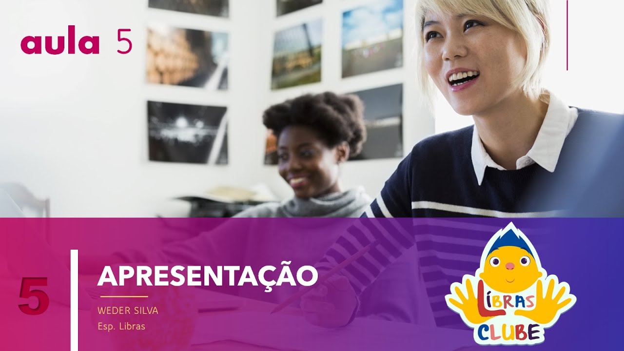 Libras Clube - Aula 5: Apresentação