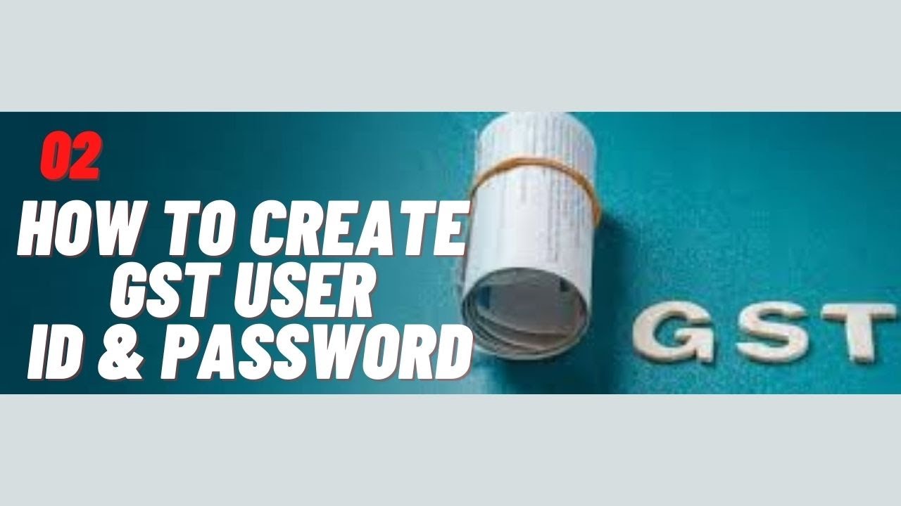 HOW TO CREATE || GST USER ID AND PASSWORD||