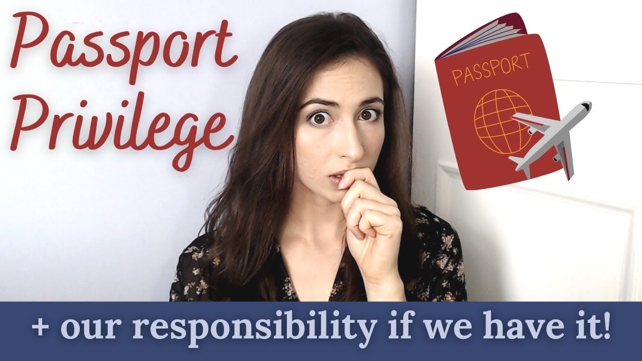 Passport Privilege and Our Responsibility if We Have it