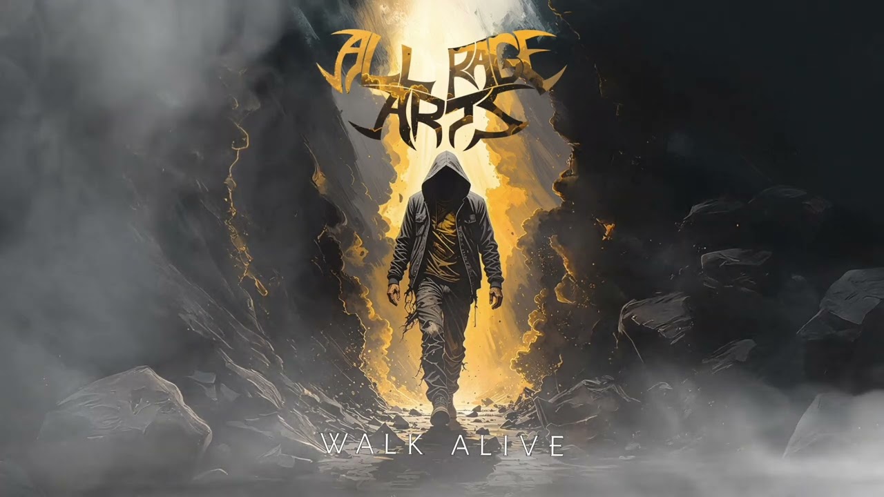 All Rage Arts - Walk Alive