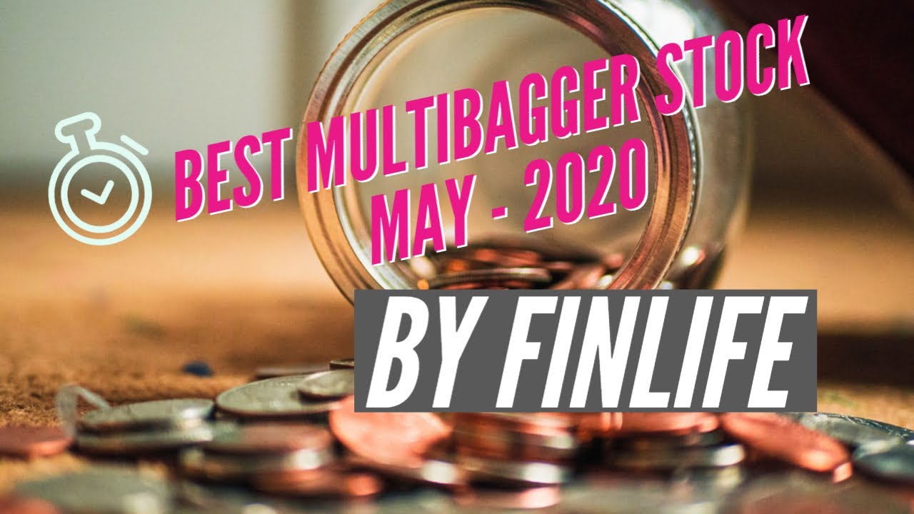 BEST MULTIBAGGER STOCK MAY 2020