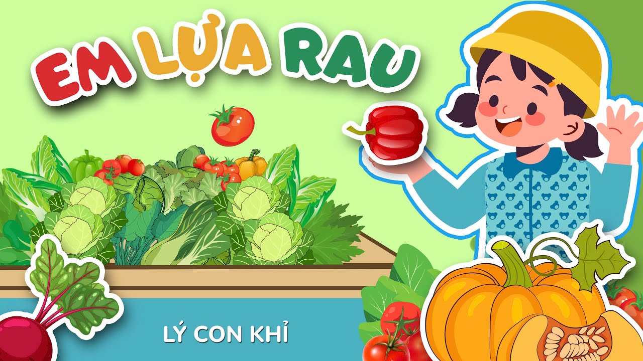 EM LỰA RAU / LÝ RAU CỦ || LÝ EM BÉ - Ca Nhạc Thiếu Nhi Vui Nhộn