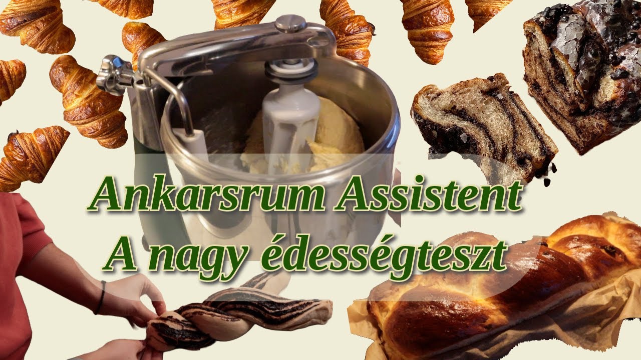 Ankarsrum Assistent 🥐 vélemény 2 év használat után 🧈 Kovászos croissant, foszlós kalács, babka