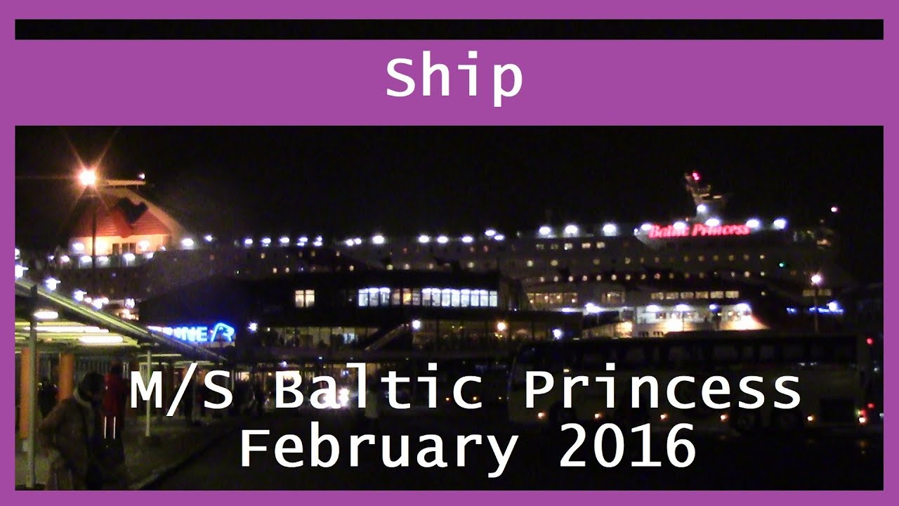 Ship videos: MS Baltic Princess February 2016