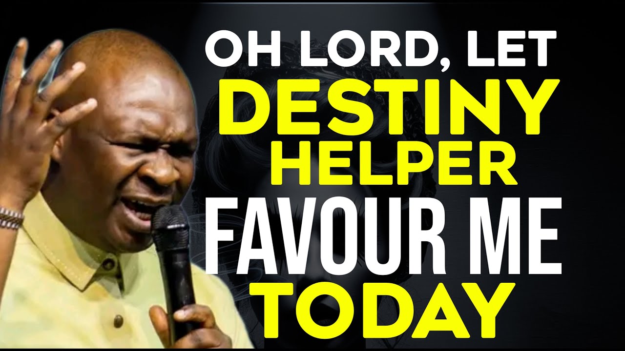 OH LORD, LET MY DESTINY HELPER FAVOUR ME TODAY | POWERFUL PRAYER FOR FAVOUR - APOSTLE JOSHUA SELMAN