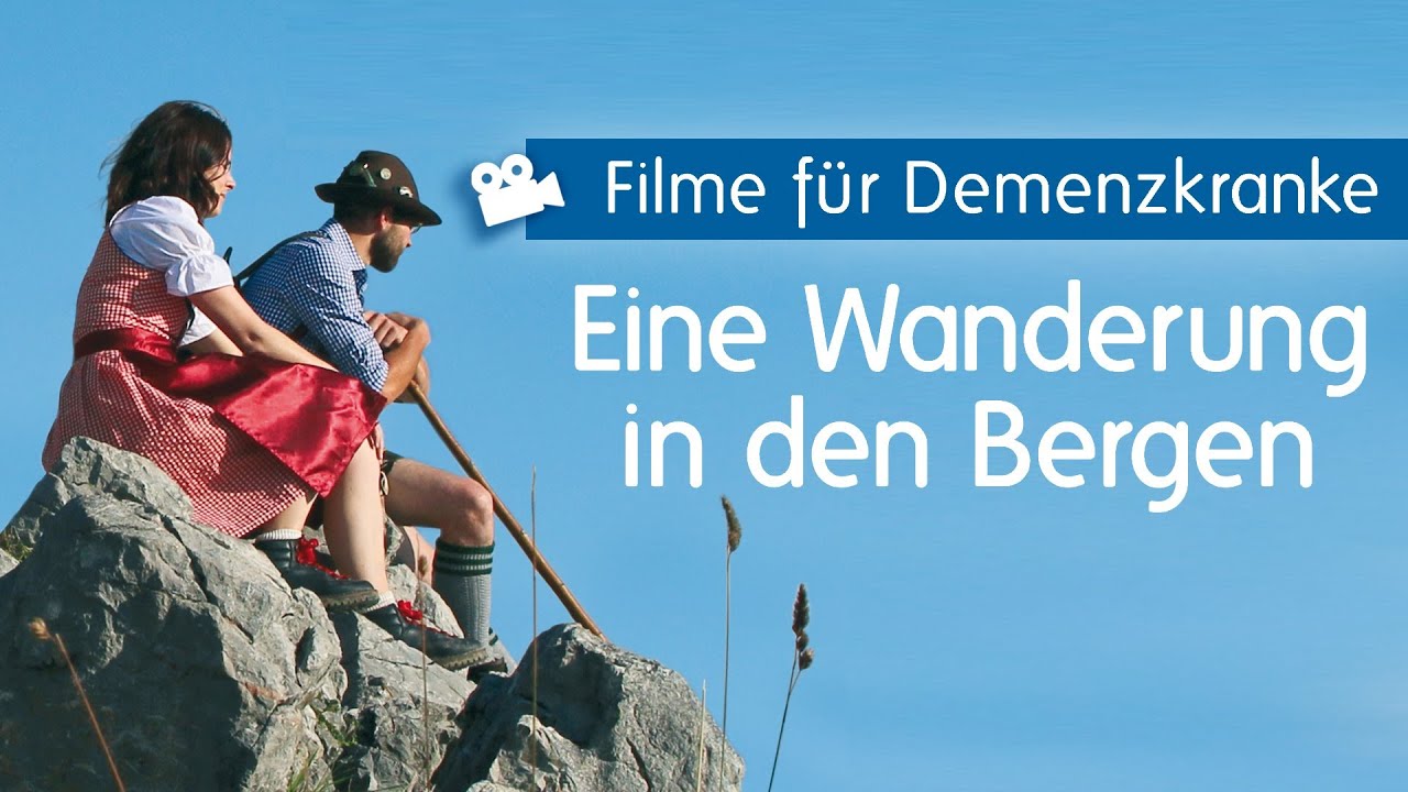 Filme f&uuml;r Demenzkranke: Eine Wanderung in den Bergen