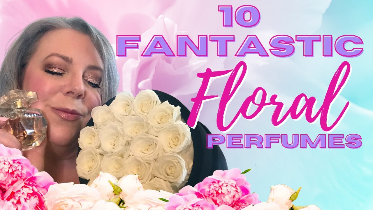 TOP 10 FLORAL Perfumes | Best Floral Fragrances | Floral Perfume for EVERY Woman!