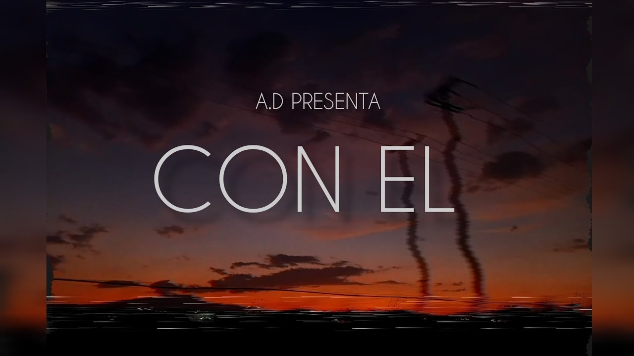 CON EL (VIDEO OFICIAL) EXPERIENCIAS ||