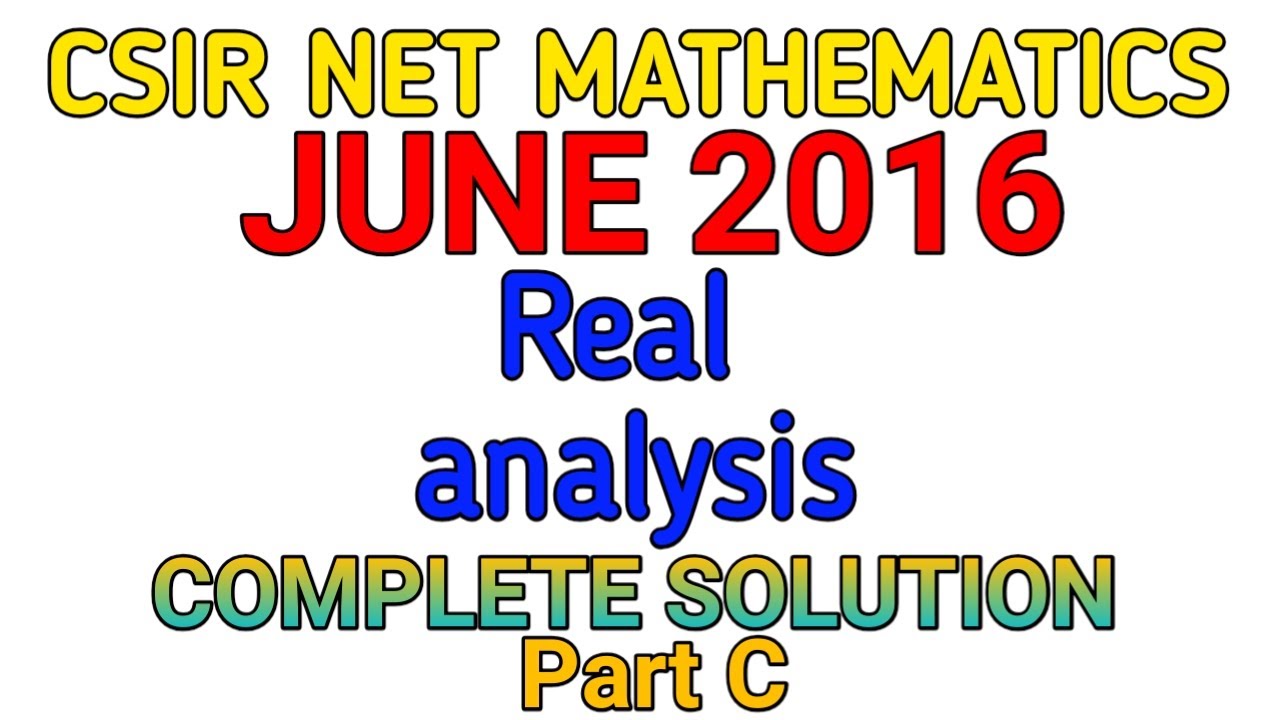 CSIR NET MATHEMATICS JUNE 2016 ||  REAL ANALYSIS || SOLUTION || PART C.