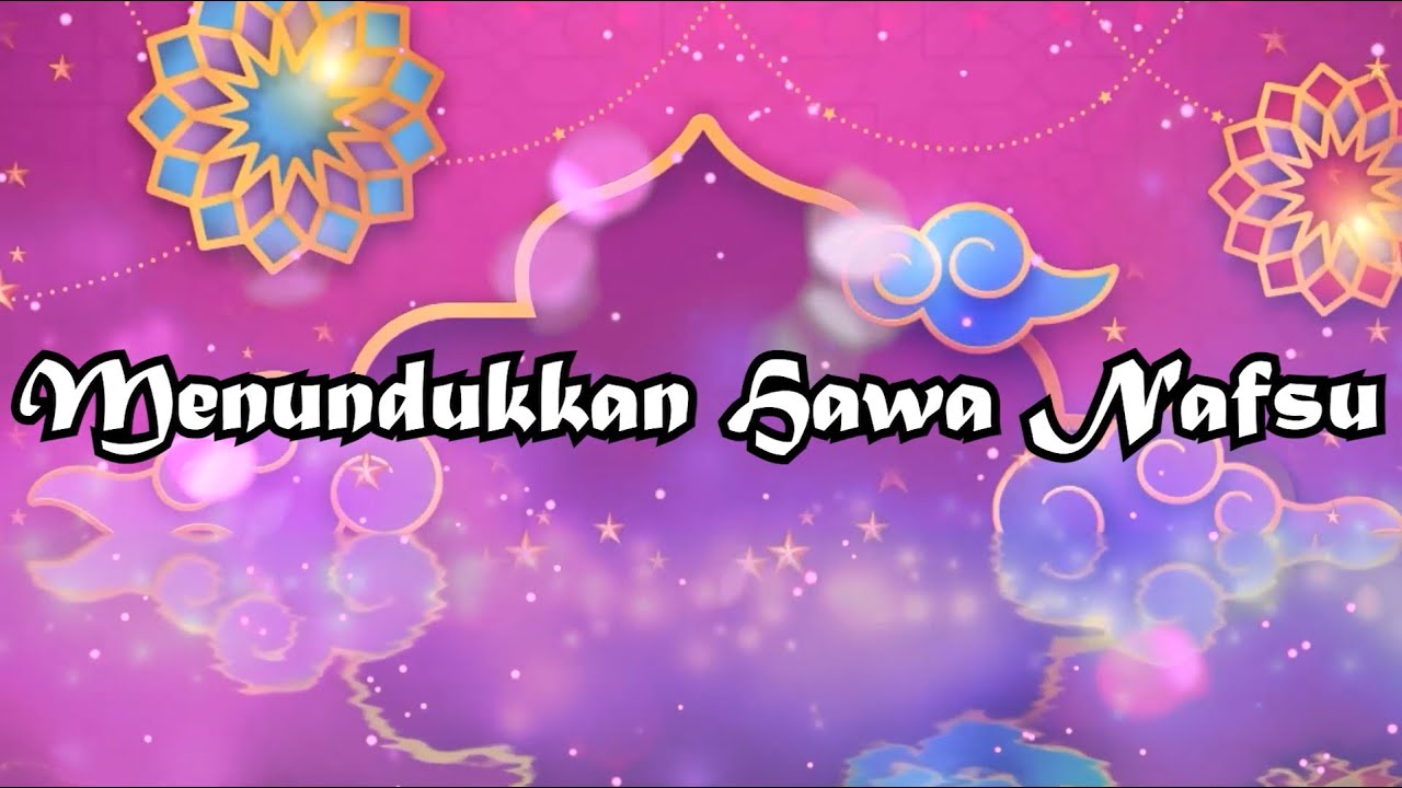 Menundukkan Hawa Nafsu