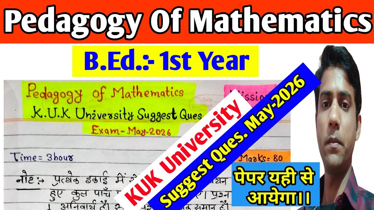 Pedagogy Of Mathematics Suggest Question May-2026 || KUK University, B.Ed. 1st Year