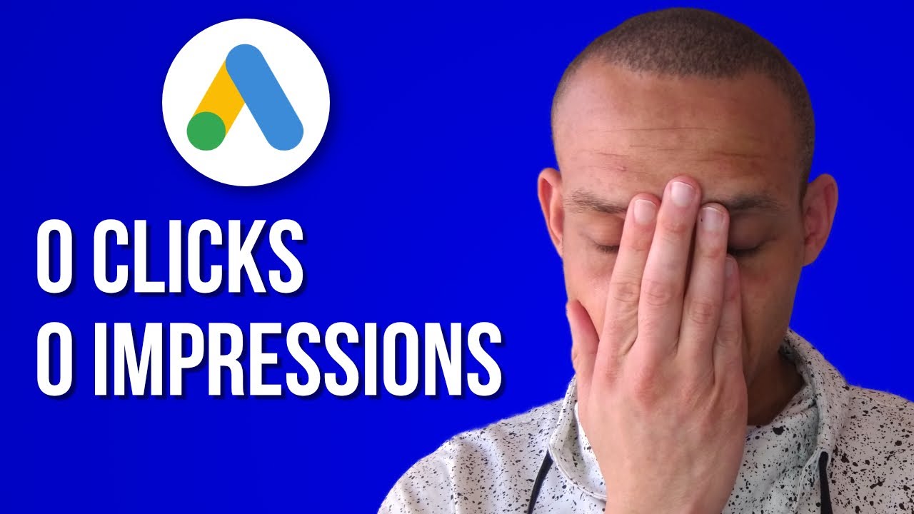 What to do if you have 0 clicks and 0 impressions on your Google ads