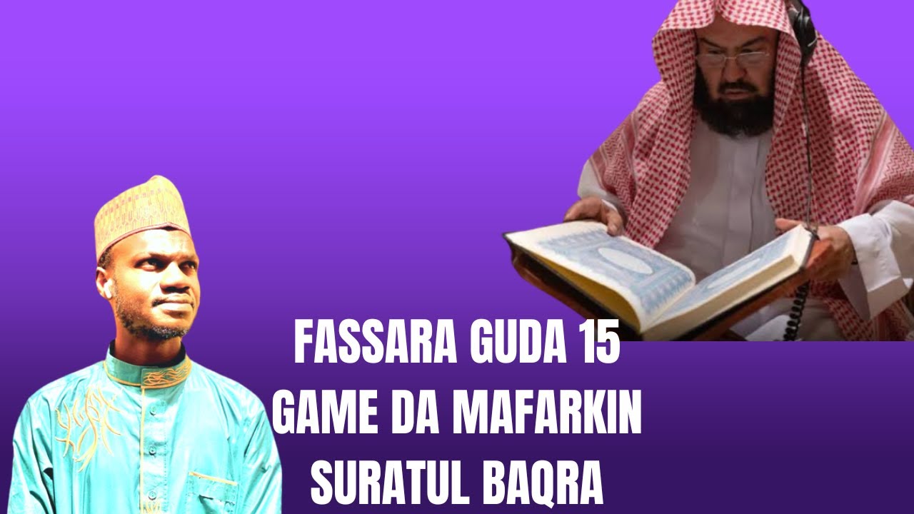 SAƘO 15 DA MAFARKIN SURATUL BAQRA YAKE ISARWA