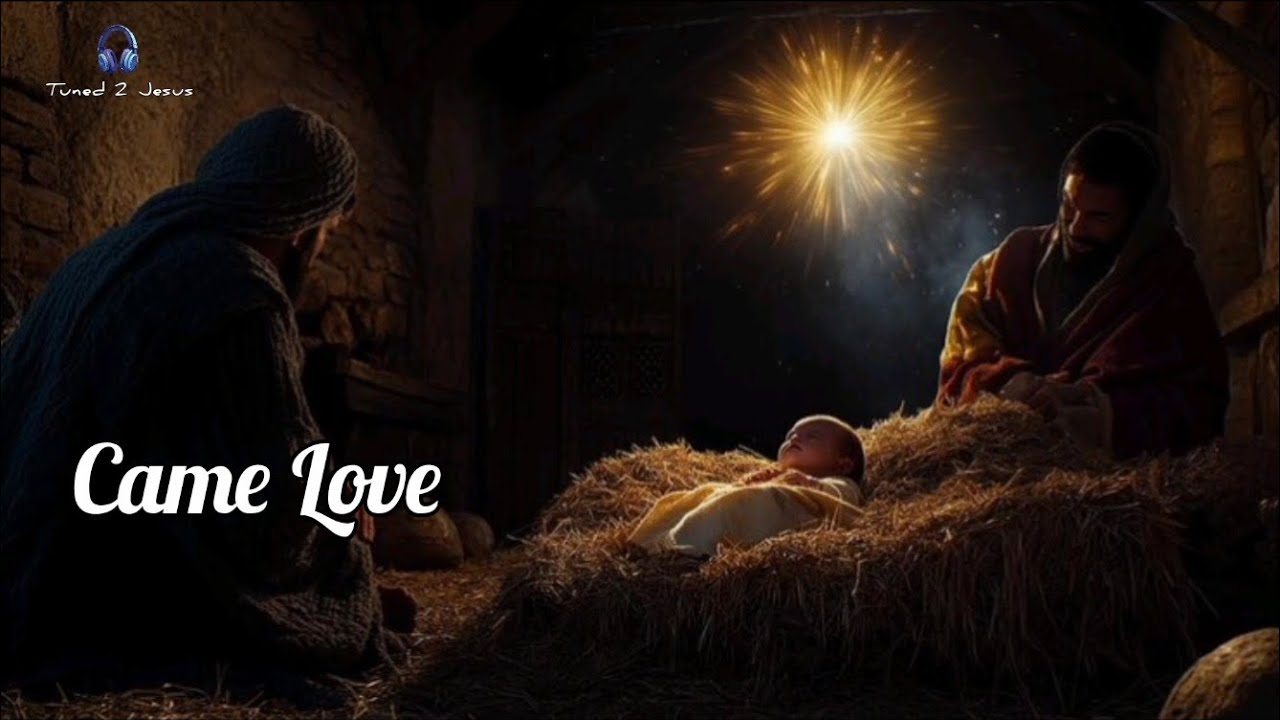 Came Love | Christmas Carol | Tuned 2 Jesus