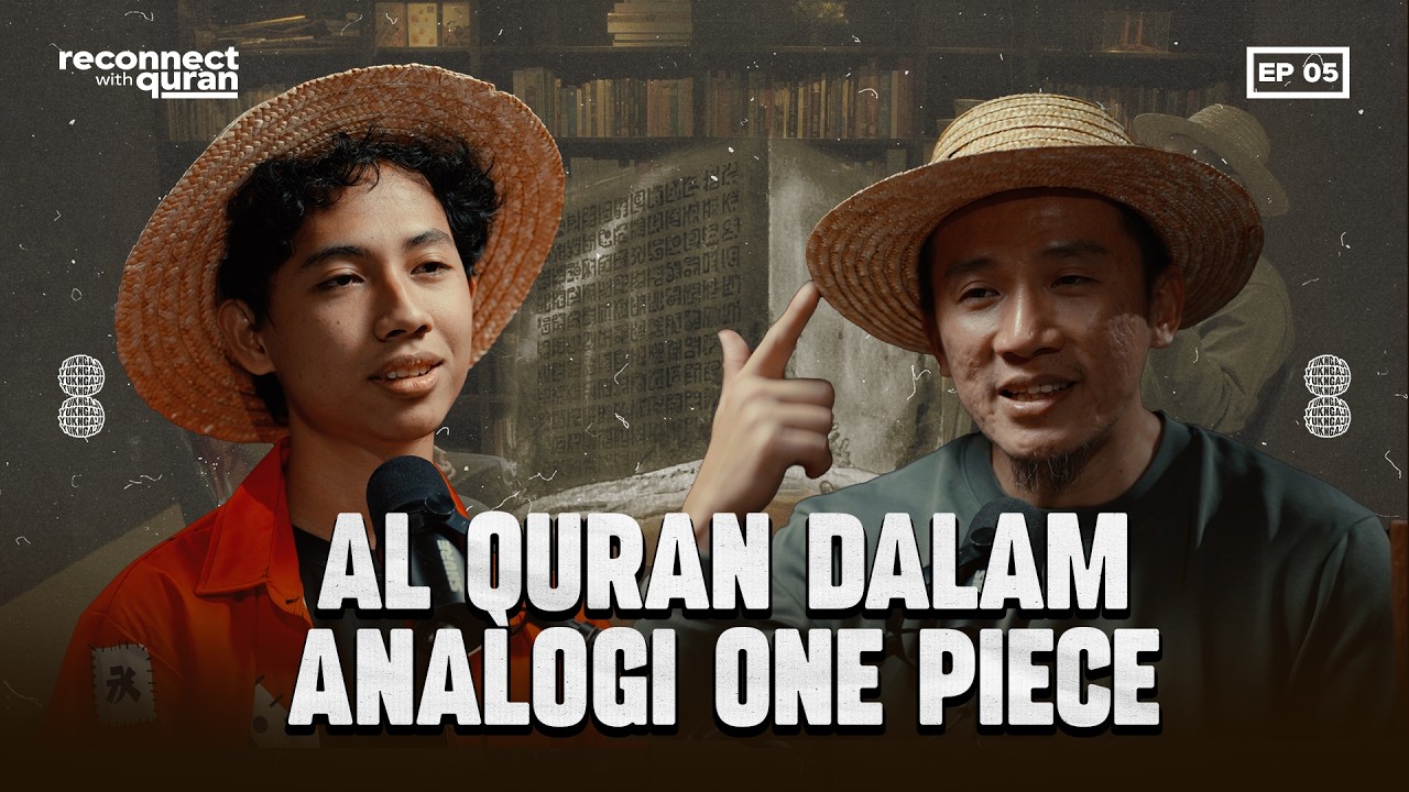 Kenapa Orang Malas Baca Quran? Ternyata Jawabannya Ada Dalam One Piece - Reconnect With Quran Eps 5