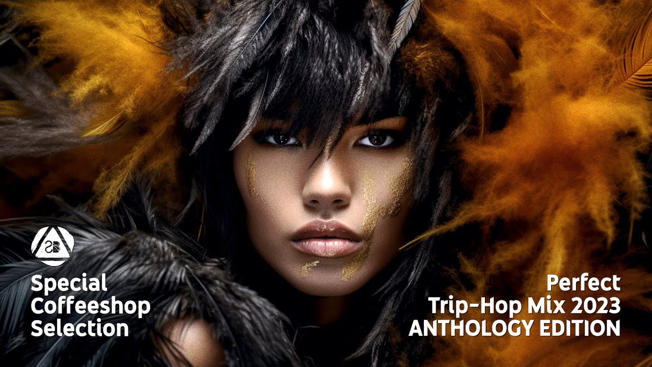 Perfect TRIP-HOP Mix 2023 &bull; ANTHOLOGY EDITION &bull; Special Coffeeshop Selection [Seven Beats Music]
