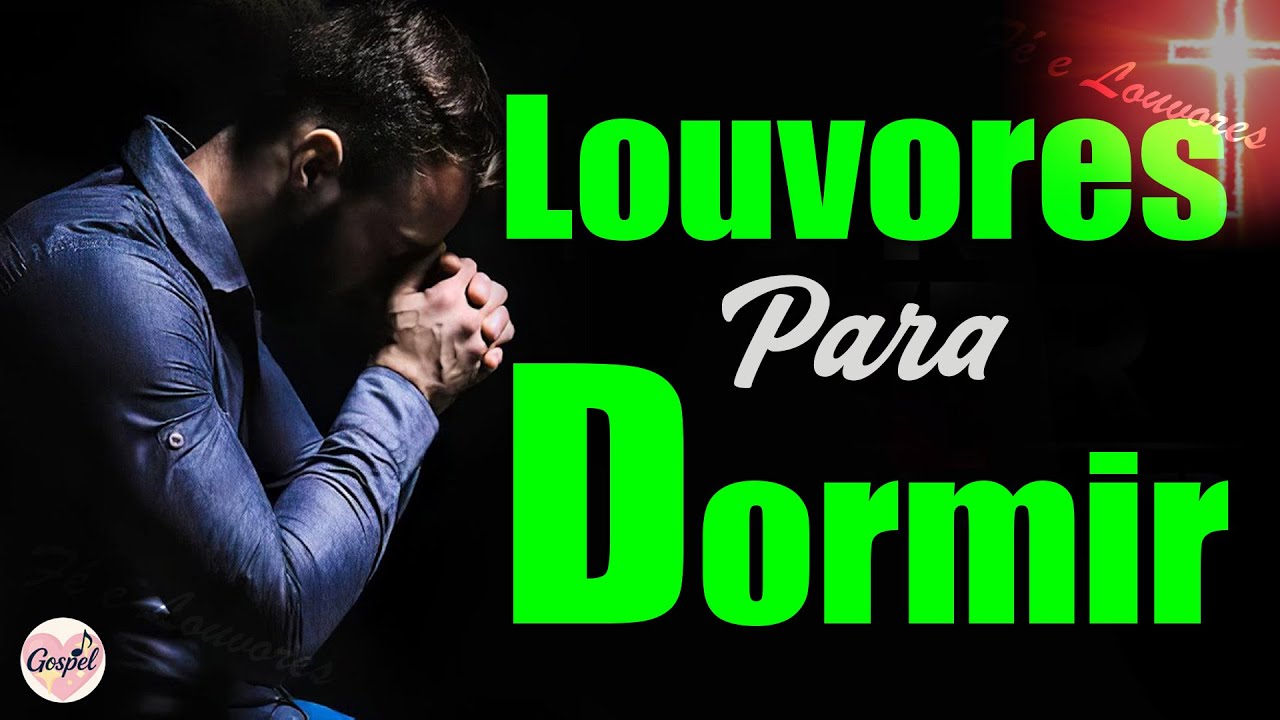 As Mais Lindos Louvores para Dormir - Louvores para Ouvir da Noite em Paz - Musicas Gospel