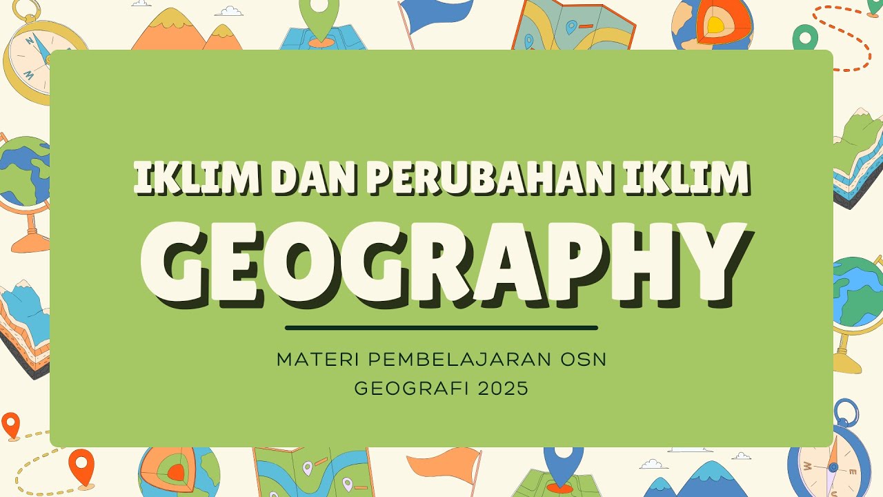 Iklim dan Perubahan Iklim - Persiapan OSN Geografi