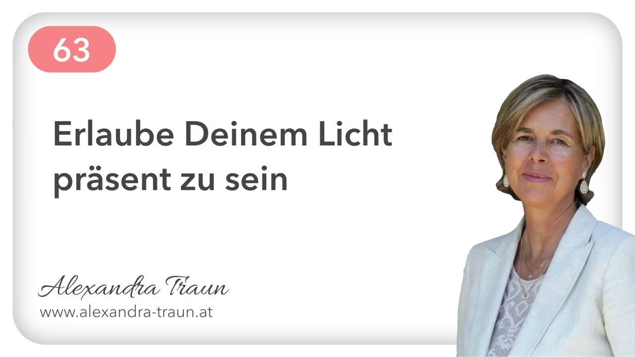 63 Ein Kurs in Wundern Das Licht der Welt bringt jedem Geist Frieden durch meine Vergebung. A.Traun