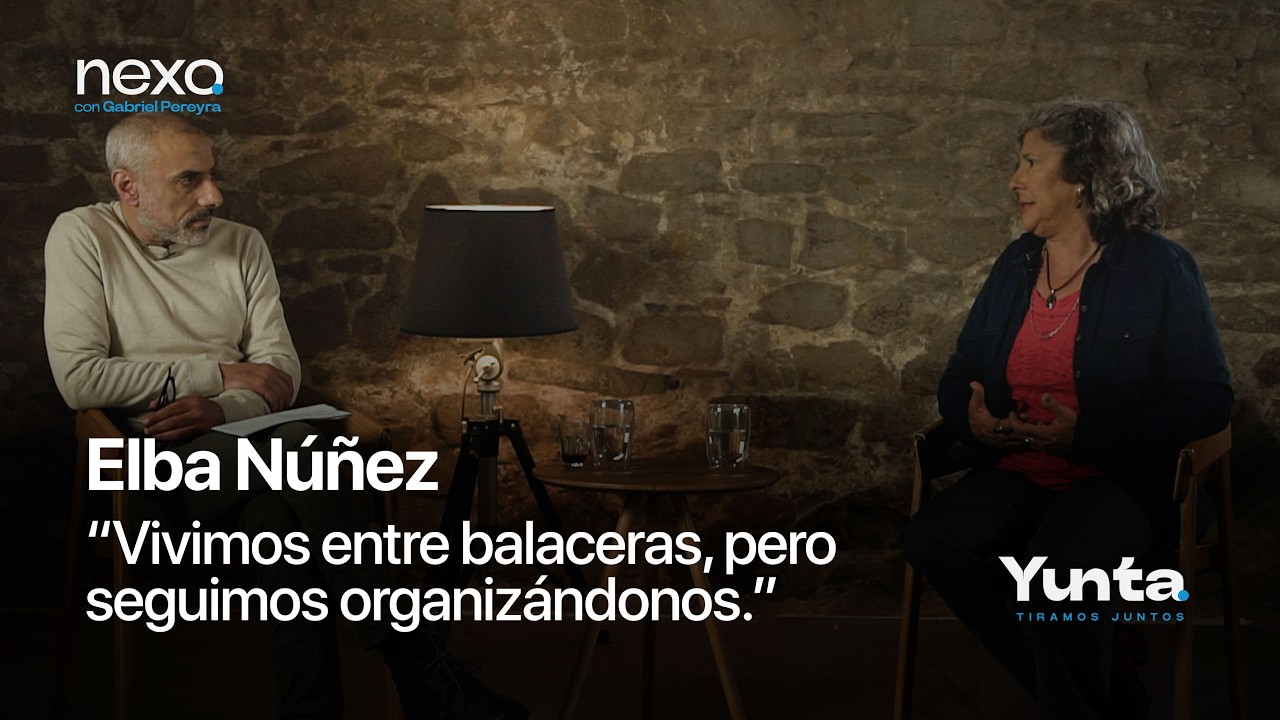 “La vida vale poco.” | Elba Núñez | Nexo | Yunta