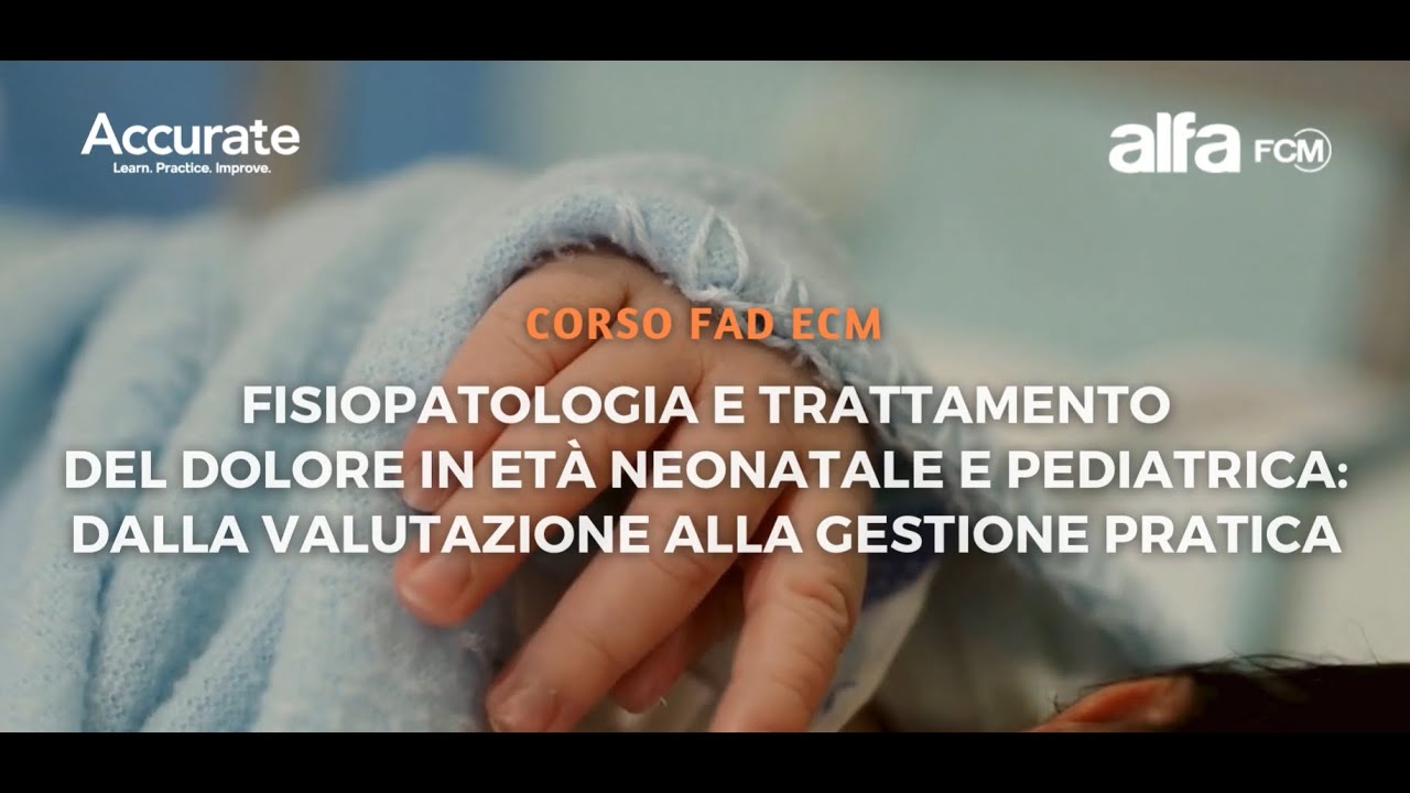 Fisiopatologia e Trattamento del Dolore in Età Neonatale e Pediatrica