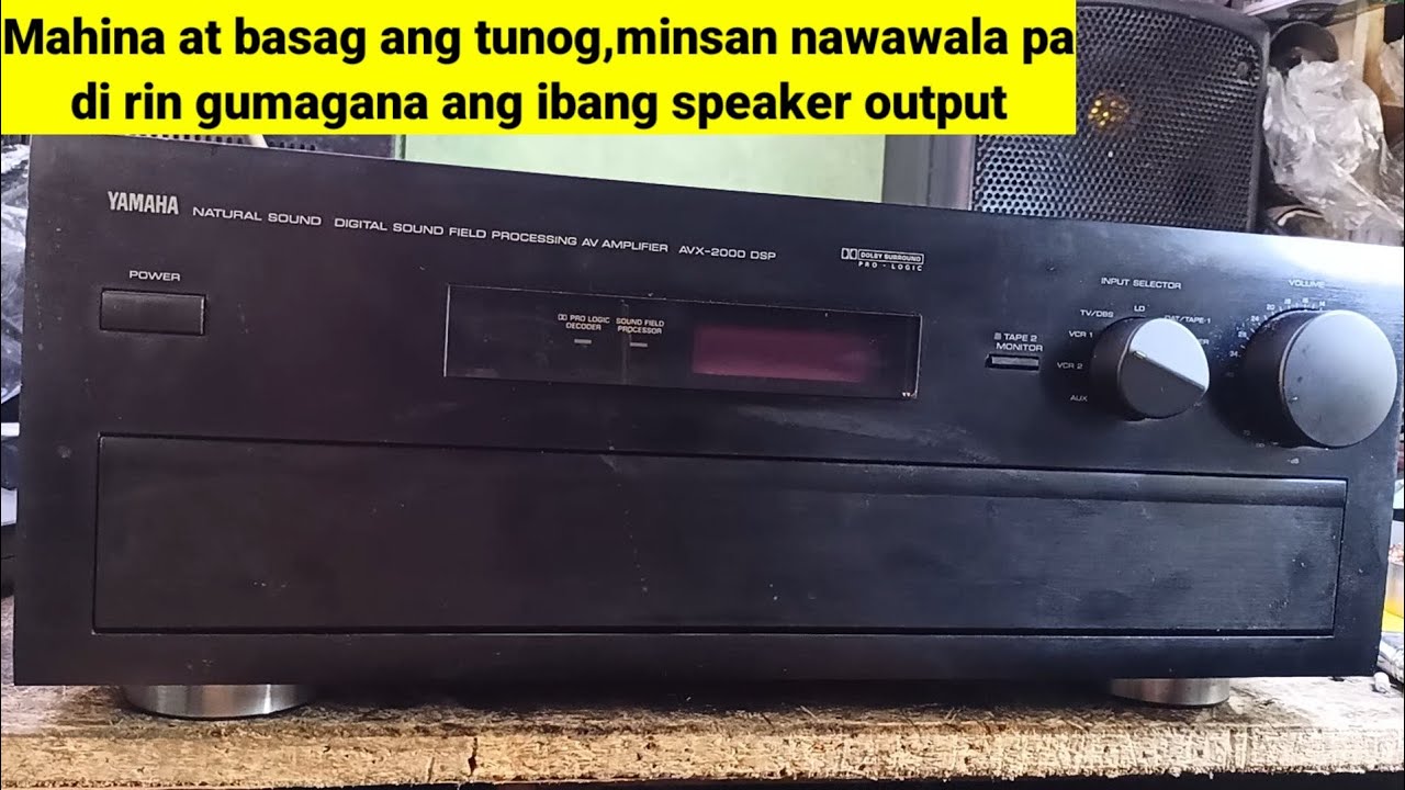 YAMAHA AVX-2000DSP AV AMPLIFIER || DI MALINAW ANG TUNOG AT WALA DIN ANG IBANG SPEAKER OUT